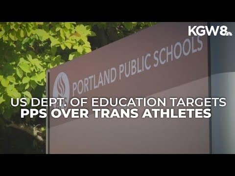 US Dept. of Education launches investigation into Portland Public Schools, targeting trans athlete