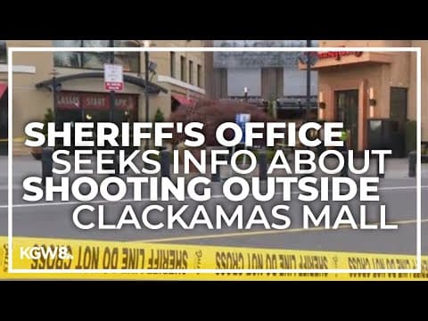 Clackamas County Sheriff's Office searching for men possibly connected to mall shooting