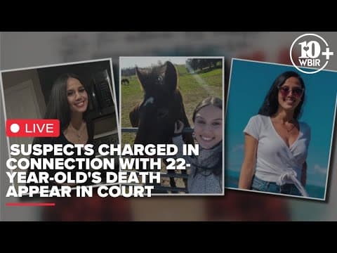 Watch Live: Suspects charged in connection with 22-year-old's death appear in court