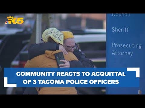 Community reacts to acquittal of 3 Tacoma police officers