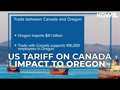 How US, Canada tariffs impact Oregonians?