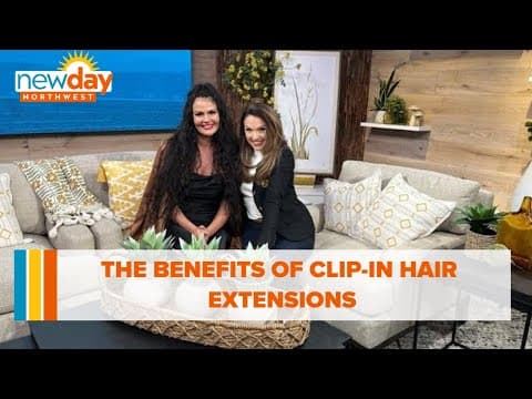 The benefits of clip-in extensions - New Day NW