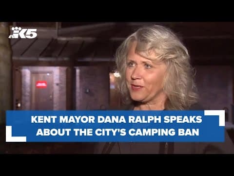 Kent mayor speaks on the city council's camping ban decision