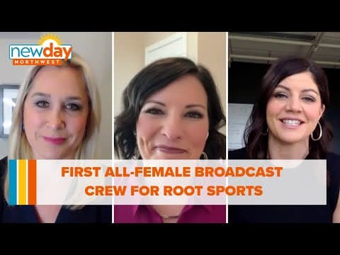 First all-female broadcast crew for Root Sports - New Day NW