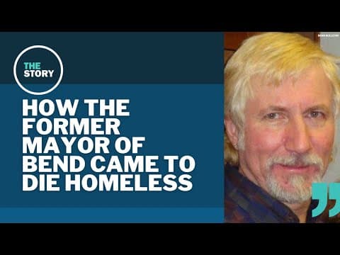 How Bend's former mayor came to die homeless | Worth Your Time