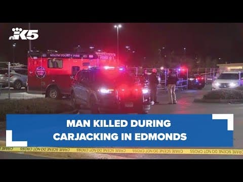 Man killed during Edmonds carjacking