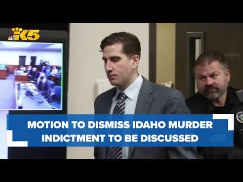 Idaho murders court update: Motion to dismiss to be discussed