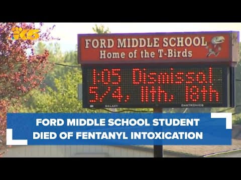 Ford Middle School student died of fentanyl intoxication