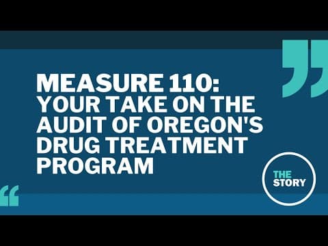 The Story viewers sound off about Measure 110 audit
