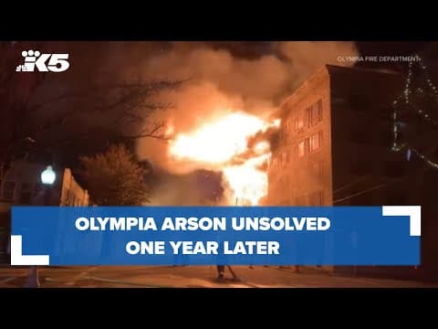 Olympia arson unsolved one year later