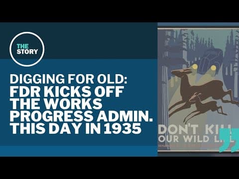 President Franklin D. Roosevelt creates Works Progress Administration | Digging for Old