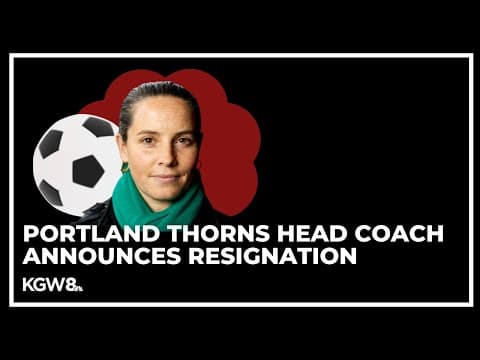 Portland Thorns head coach to resign after league investigation