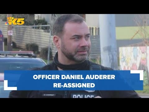 Seattle Officer Daniel Auderer reassigned to 'non-operational position'