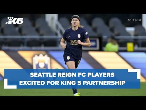 Seattle Reign FC’s Balcer, Athens excited for new partnership with KING 5