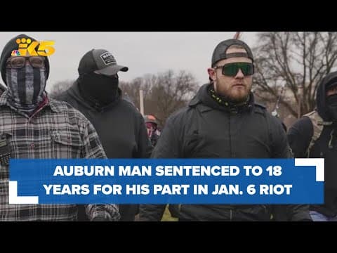 Proud Boy from Washington sentenced to 18 years for seditious conspiracy at Jan. 6 riot