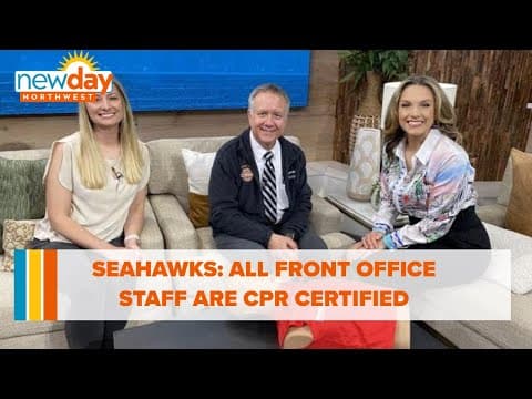 Seahawks announce all front office staff are CPR/AED certified - New Day NW