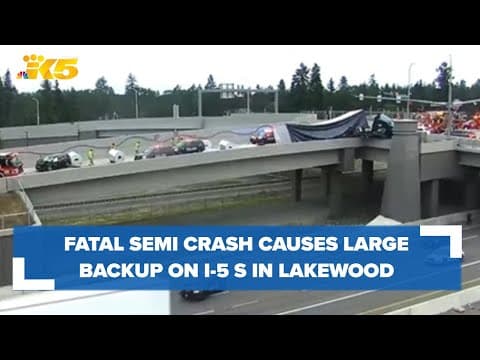 Fatal semi-truck crash causes significant back-up on SB I-5