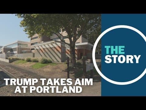 Trump takes aim at Portland amid rumblings of federal law enforcement surge at ICE facility