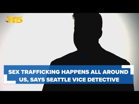 Seattle vice detective says sex trafficking is happening all around us in Washington