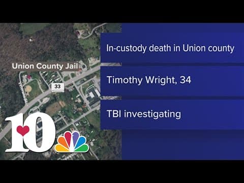 TBI investigating in-custody death of man in Union County