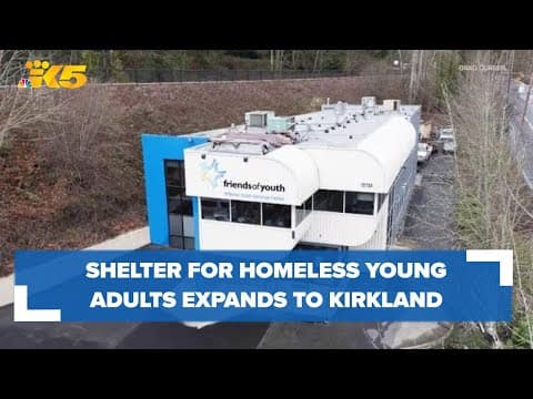 Friends of Youth relocates, expands homeless shelter serving young adults in King County