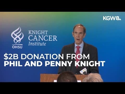 Nike co-founder Phil Knight, wife pledge record $2B to OHSU cancer center