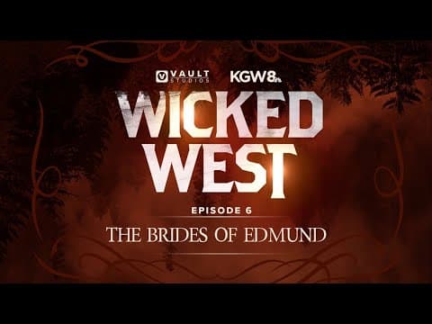 Wicked West Ep. 6: The Brides of Edmund