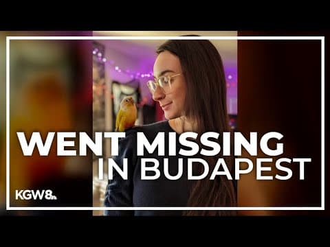 Portland nurse goes missing in Hungary