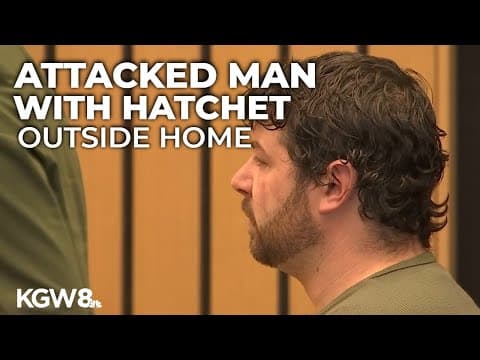 Portland man sentenced in road rage hatchet attack