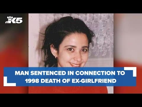 King County man sentenced in connection to 1998 death of his ex-girlfriend