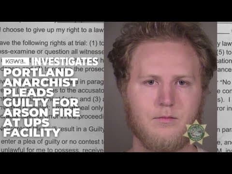 Portland man pleads guilty to arson for setting fire to UPS Facility