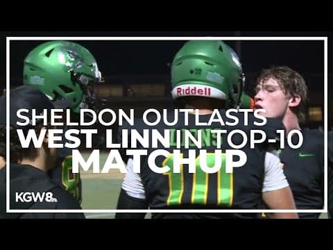 Sheldon outlasts West Linn in Top-10 matchup | Friday Night Football
