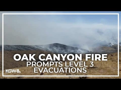 Oak Canyon Fire near Tygh Valley in Wasco County prompts Level 3 (Go Now) evacuation orders