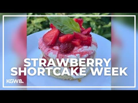 Celebrating Strawberry Shortcake Week in Oregon