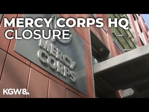 Portland-based Mercy Corps selling downtown building amid federal cuts