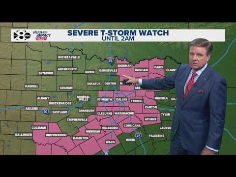 DFW Weather: Severe Thunderstorm Watch in effect for several North Texas counties