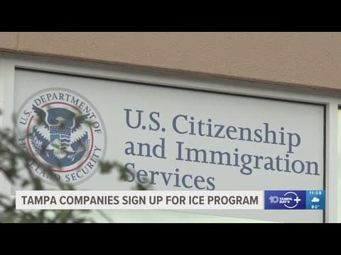 Tampa companies sign up for ICE program allowing audits and review of employees
