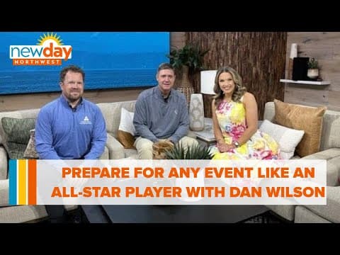 Prepare for any event like an all-star player with Dan Wilson - New Day NW