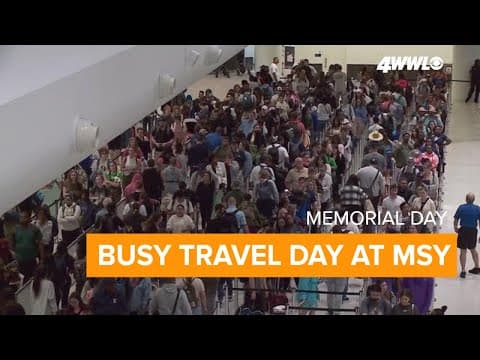 Busy travel on Memorial Day at MSY