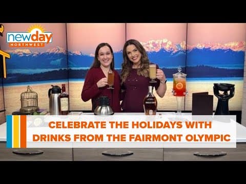 Celebrate the holiday season with drinks from the Fairmont Olympic - New Day NW