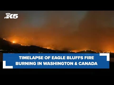 Timelapse of Eagle Bluffs Fire burning in Washington state, Canada