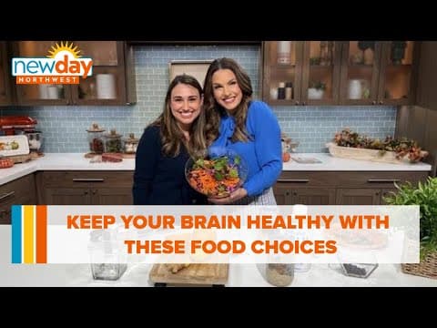 Keep your brain healthy with these food choices - New Day NW
