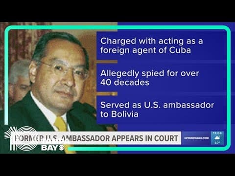 Ex-ambassador charged with serving as secret agent for Cuba's intelligence services for decades