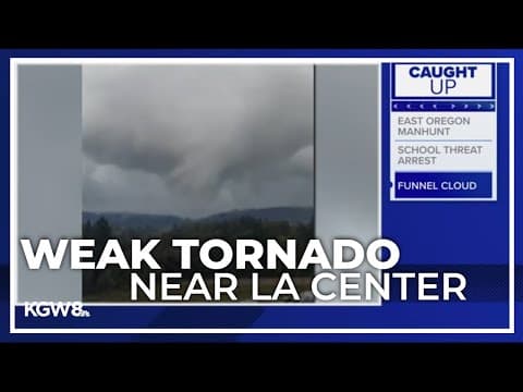 Brief tornado spotted near La Center, Washington