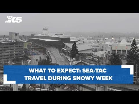 What to expect: Sea-Tac travel during snowy week