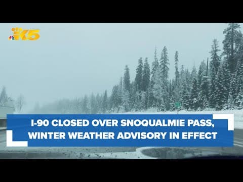 I-90 closed over Snoqualmie Pass, Winter Weather Advisory in effect for Cascades