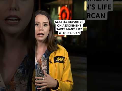 Seattle reporter on assignment saves man’s life with Narcan