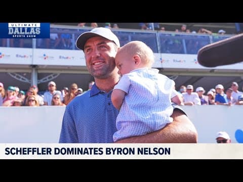 Scottie Scheffler's historic dominance at Byron Nelson | Ultimate Dallas Sports Show