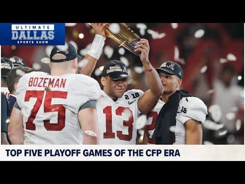 Top 5 Playoff games of the College Football Playoff era | Ultimate Dallas Sports Show