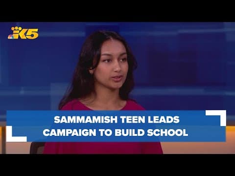Sammamish teen leads campaign to build school for students in need